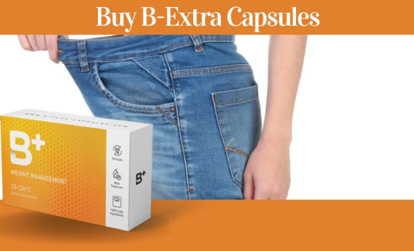 B-Extra Weight Loss Capsules Reviews UK – B Extra Dragons Den Diet Pills, B+ Weight Management, BExtra, B Plus, Body Plus!