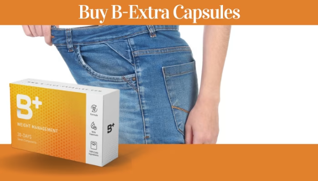 B-Extra Weight Loss Capsules Reviews UK – B Extra Dragons Den Diet Pills, B+ Weight Management, BExtra, B Plus, Body Plus!